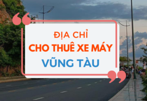 dia-chi-thue-xe-may-vung-tau